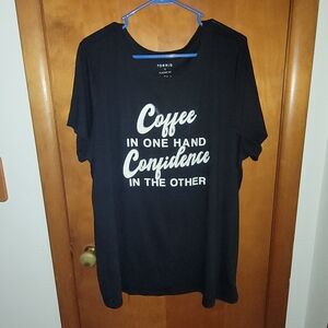 "Coffee in one hand confidence in the the other" T-shirt